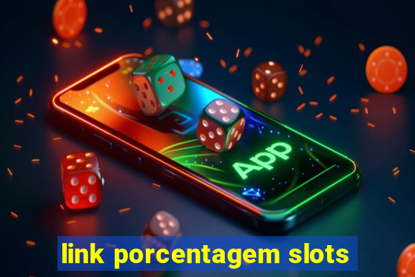 link porcentagem slots